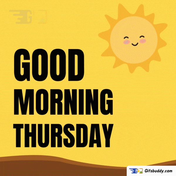 Good Thursday Morning Gif | High-Quality Animated Greetings | Free Download at gifsbuddy.com Good Thursday Morning Gif